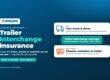 Trailer interchange insurance explained: a truck pulling a chassis, container or trailer it does not own, covered for comprehensive, collision, fire and theft — guide by Your Ensure Inc, Barrington IL trucking insurance agency